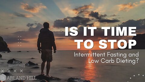 Is it Time to Stop Intermittent Fasting and Low Carb Dieting?
