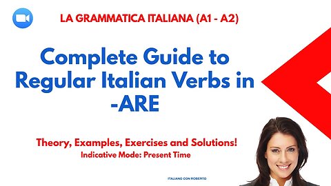 Complete Guide to Regular Italian Verbs in-ARE. Theory, Examples, Exercises and Solutions!