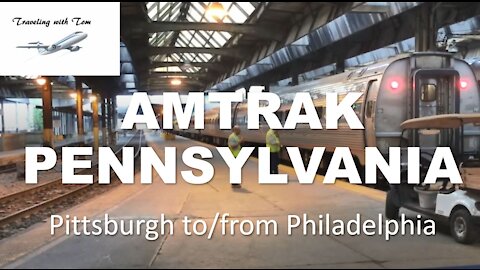 Amtrak Pennsylvania Trains 42 & 43 l Pittsburgh to/from Philadelphia l Traveling with Tom l