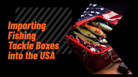 "Baiting Success: Importing Bait Containers into the USA"