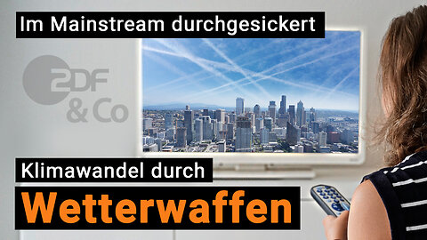 Im Mainstream durchgesickert: Klimawandel durch Wetterwaffen@kla.tv🙈🐑🐑🐑 COV ID1984