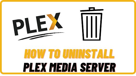 How To Uninstall Plex Media Server (Step-By-Step Guide)