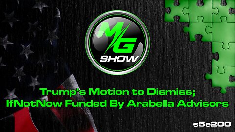 Trump's Motion to Dismiss; IfNotNow Funded By Arabella Advisors