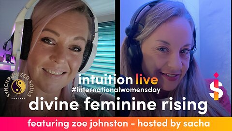 Intuition with Sacha ft Zoe Johnston from Synchronised Souls Podcast