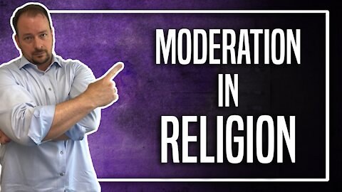 Moderation in Religion