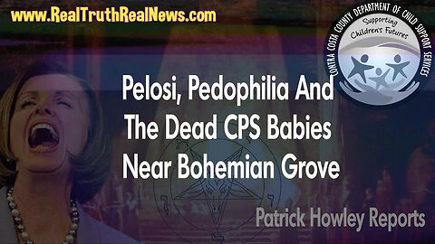 🧒🏼 Pelosi, Pedophilia and the Dead Child Protective Services Children Near Bohemian Grove - Tip of the Iceburg