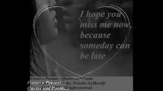 I hope you miss me now [Quotes and Poems]