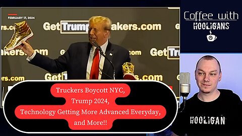 Truckers Boycott NYC, Trump 2024, Technology Getting More Advanced Everyday, and More!!