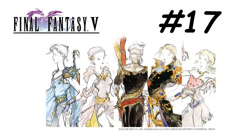 [Blind] Let's Play Final Fantasy 5 Pixel Remaster - Part 17
