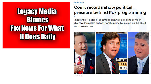 Legacy Media Blames Fox News For What It Does Daily