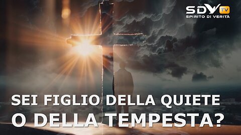 Sei figlio della quiete o della tempesta? L'insegnamento di Gesù dato alla mistica...