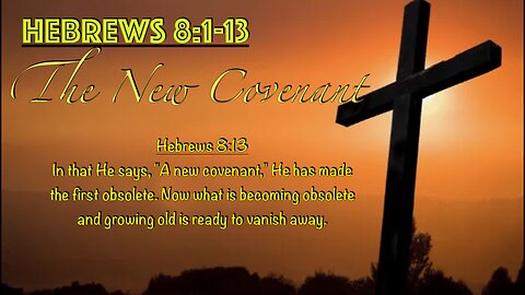 ** Hebrews 8:1-13 The New Covenant ** | Grace Bible Fellowship Monmouth County | Sermons