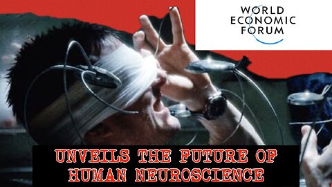 World Economic Forum 2023 Unveils The Future of Human Neuroscience 7 min Premiere