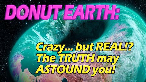 Introduction to Donut Earth Theory