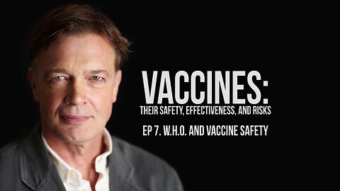 WHO and Vaccine Safety - Vaccines: Their Safety, Effectiveness, and Risks | Andrew Wakefield