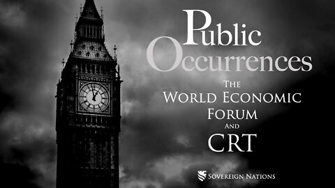 The World Economic Forum and CRT | Public Occurrences, Ep. 67