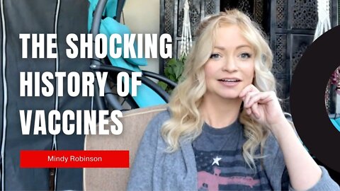 Mindy Robinson Exposes the Shocking History of Vaccines