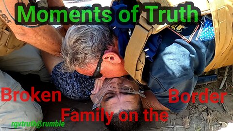 Moments of Truth : Broken Family on the Border