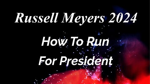 How To Run For President
