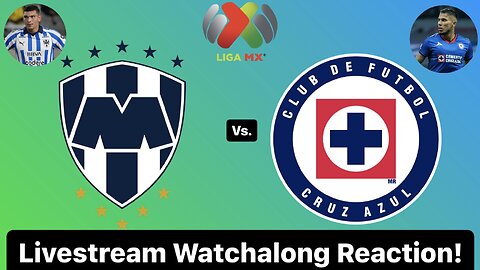 CF Monterrey Vs. CF Cruz Azul 2024 Liga MX Clausura Semifinals Leg 1 Live Watchalong Reaction