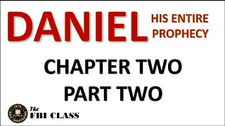 Daniel the Prophet - Chapter 2, Part 2