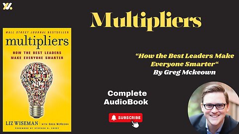 Multipliers: How the Best Leaders Make Everyone Smarter by Liz Wiseman, Greg Mckeown/Full Audiobook/