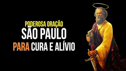 Oração a SÃO PAULO para CURA E ALÍVIO