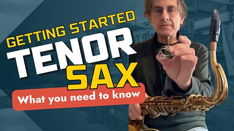 Getting Started On Your Tenor Saxophone | Putting The Tenor Sax Together & Apart