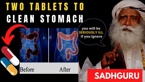 SADHGURU IMPORTANT Reminder MUST Take TWO TABLETS To Maintain A Healthy & Clean Stomach