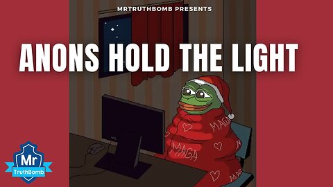 ANONS HOLD THE LIGHT - MERRY CHRISTMAS FROM MRTRUTHBOMB