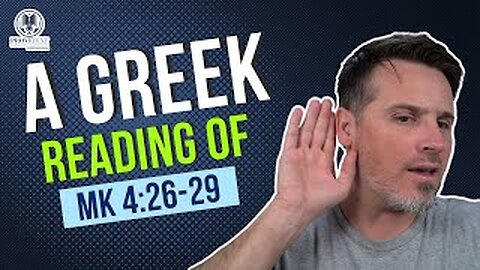 205. A Greek Reading of Mk 4:26-29