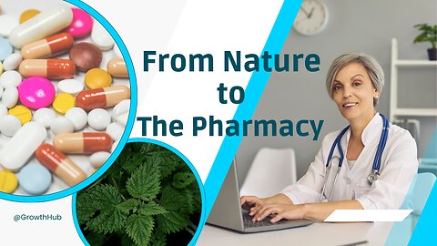Medicinal Magic: The Journey from Nature to Pill