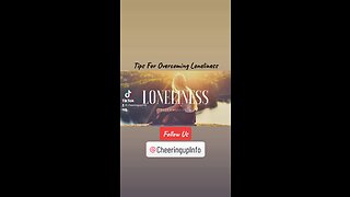 Tips For Overcoming Loneliness