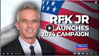 RFK Jr Launches 2024 Presidential Campaign
