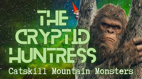 MONSTERS OF THE CATSKILL MOUNTAINS
