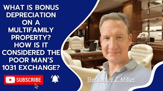 What bonus depreciation on a multifamily property? How is it considered poor man’s 1031 exchange?