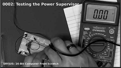 0002: Testing the Power Supervisor | 16-Bit Computer From Scratch