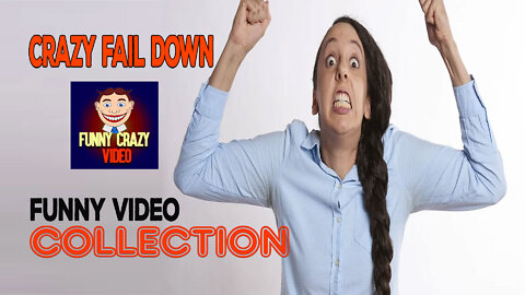 Crazy Fail Down Funny Video Collection