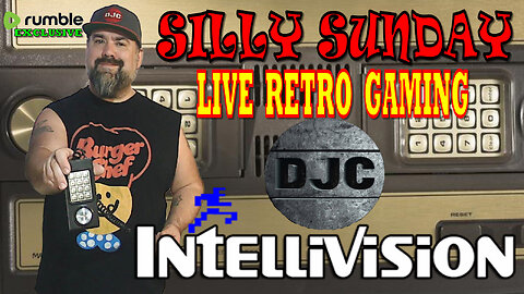 SILLY SUNDAY - Live Retro Gaming Show - With DJC - INTELLIVISION GAMES