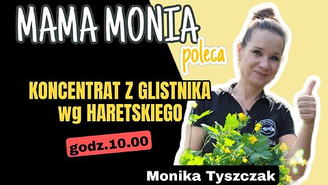 Mama Monia poleca: Koncentrat z glistnika wg Haretskiego