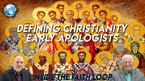 Defining Christianity - Early Apologists | Inside The Faith Loop