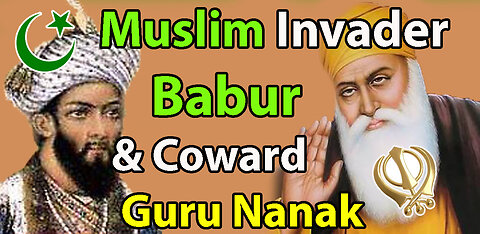 Sikh Guru Nanak witnessed the MUSLIM INVASION of India and did NOTHING!