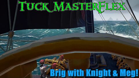 Sea of Thieves - Brig with Meg & Knight!