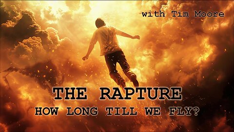 The Rapture -- How Long Till We Fly?