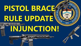 Pistol Brace Rule Injunction!