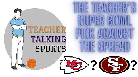 The Teacher's Super Bowl Pick Against The Spread