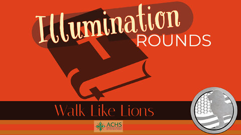 "Illumination Rounds" Walk Like Lions Christian Daily Devotion with Chappy March 9, 2022
