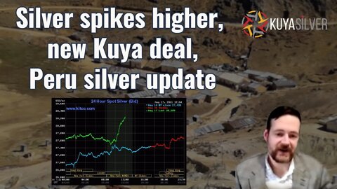 Silver spikes higher, new Kuya deal, Peru silver update