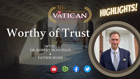 Worthy of Trust - Live Stream highlights with Father Murr