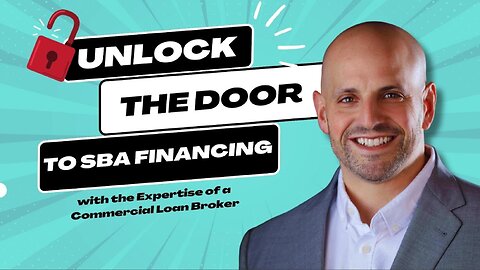 Unlock the Door to SBA Financing with the Expertise of a Commercial Loan Broker